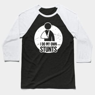 Stunts - Funny Broken Wrist Get Well Soon Gift Baseball T-Shirt